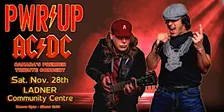 PWR/UP ~ CANADA'S PREMIER AC/DC TRIBUTE CONCERT LADNER