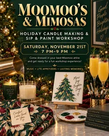 Moo Moo's & Mimosa's Holiday Vibes Candle Making & Paint Workshops