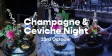 Champagne & Ceviche Night