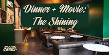 Dinner + Movie: The Shining