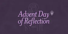 Advent Day of Reflection