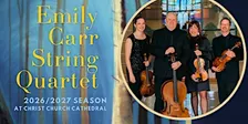 Emily Carr String Quartet: 2026/27 Series Pass