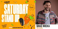 Saturday Night Standup w/ Shad Wicka & Friends!