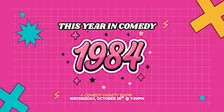 This Year in Comedy: 1984!