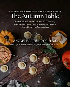 The Autumn Table in Amsterdam - Pasta & Food Photography Workshop