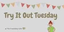 Try it Out Tuesday