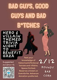 Bad Guys, Good Guys and Bad B*tches, Quiz Night For Gaza
