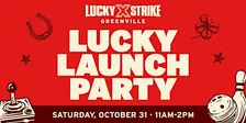 Lucky Strike Greenville Lucky Launch Party!