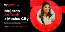 Mujeres en Tech Ciudad de México 2027 - OutGeek