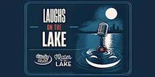 Laughs on the Lake!