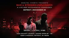 Sax & Strings Unplugged - Detroit: A Live R&B Instrumental Experience PT II
