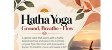Hatha Yoga: Ground, Breath, and Flow