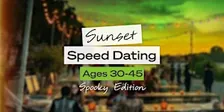 Raleigh Singles Event: Sunset Speed Dating (Spooky Edition) Ages 30-45