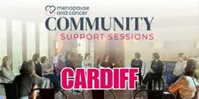 Cardiff : Menopause & Cancer Community Support Sessions