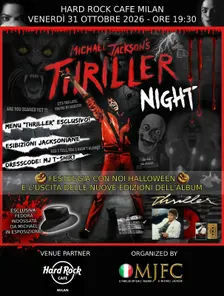 THRILLER NIGHT - MJFC & HARD ROCK CAFE MILAN