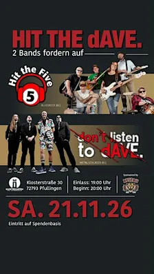 HIT THE dAVE - 2 Bands fordern auf - Hit the Five & don't listen to dAVE.