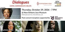 Composers Now: DIALOGUES @ New Orleans Jazz Museum