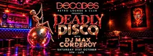 Deadly Disco at Decades