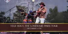 TEGE HOLT: THE LONESOME PINES TOUR