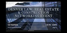 Denver Law, Real Estate & Construction Networking Event