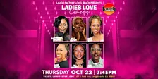 Ladies Love Comedy 7:45PM