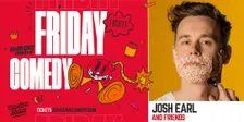Friday Night Comedy w/ Josh Earl & Friends!