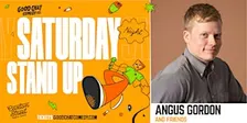 Saturday Night Standup w/ Angus Gordon & Friends!
