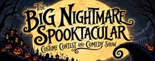 The Big Nightmare Spooktacular Comedy Show & Costume Contest