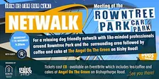 Netwalk from Rowntrees Park (Car Park)
