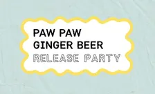Paw Paw Ginger Beer Release