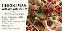 Christmas Wreath Workshop – Everyone Welcome!