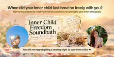 Inner Child Freedom Soundbath: Journey Back to YOU