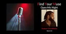 Find Your Muse Open MIC featuring Dru Billions!