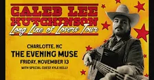 Caleb Lee Hutchinson with Kyle Kelly - Long Line of Losers Tour