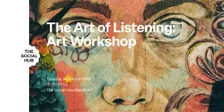 The Art of Listening: Art Workshop
