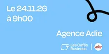 Les Cafés Business Marseille - Agence Adie