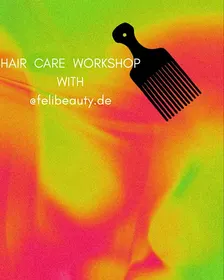 Hair Care Workshop: The Sisterhood Munich X @felibeauty.de