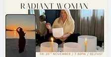 Radiant Woman - An Evening To Slow Down & Connect To Your Divine Feminine