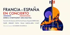 FRANCIA Y ESPAÑA EN CONCIERTO | ORBIS Symphony Orchestra