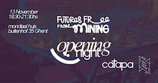 Futures Free from Mining: Opening night
