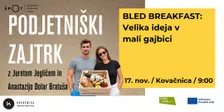 PODJETNIŠKI ZAJTRK: Bled Breakfast - Velika ideja v mali gajbici