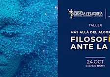Más allá del algoritmo: Filosofía ante la IA