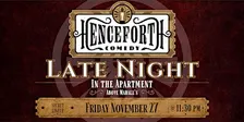 Henceforth Comedy Late Night