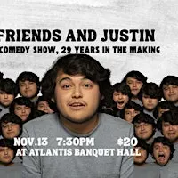 Friends and Justin (A Comedy Show)
