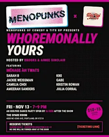 MENOPUNKS OF COMEDY & TITS UP PRESENT: WHOREMONALLY YOURS