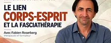 LE LIEN CORPS-ESPRIT ET LA FASCIATHÉRAPIE ✅ Avec Fabien Rosenberg