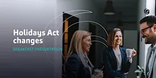 Breakfast Presentation: Holidays Act Changes