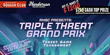 Richmond Hill Squash Club - Triple Threat Grand Prix Tournament