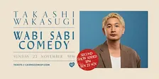 Takashi Wakasugi | Wabi-Sabi Comedy [CAIRNS] ENCORE SHOW ADDED!