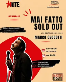 Maite Risate presenta: Mai Fatto Sold Out di e con Marco Ceccotti